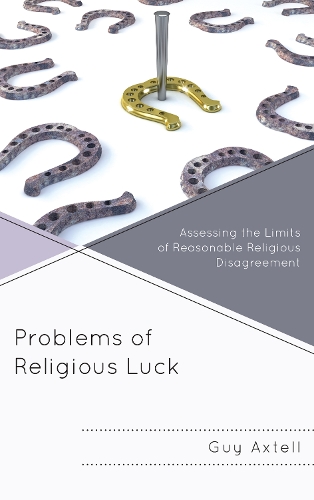Бумажная книга «Problems of Religious Luck: Assessing the Limits of Reasonable Religious Disagreement», автор Гай Акстелл - фото №1