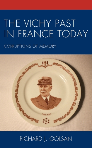 Бумажная книга «The Vichy Past in France Today: Corruptions of Memory», автор Ричард Дж. Голсан - фото №1