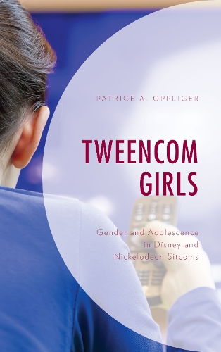 Паперова книга «Tweencom Girls: Gender and Adolescence in Disney and Nickelodeon Sitcoms», автор Патріс А. Опплігер - фото №1