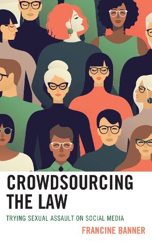 Бумажная книга «Crowdsourcing the Law: Trying Sexual Assault on Social Media», автор Франсин Баннер - фото №1