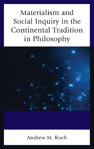 Бумажная книга «Materialism and Social Inquiry in the Continental Tradition in Philosophy», автор Эндрю М. Кох - фото №1