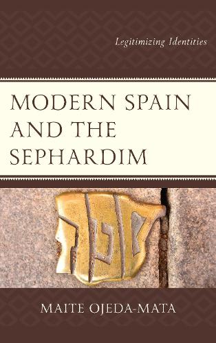 Бумажная книга «Modern Spain and the Sephardim: Legitimizing Identities», автор Майте Охеда-Мата - фото №1