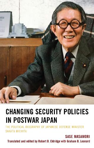 Бумажная книга «Changing Security Policies in Postwar Japan: The Political Biography of Japanese Defense Minister Sakata Michita», автор Сасе Масамори - фото №1