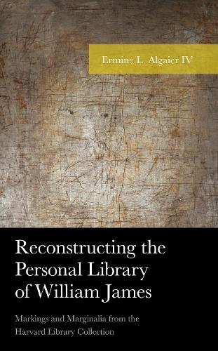 Бумажная книга «Reconstructing the Personal Library of William James: Markings and Marginalia from the Harvard Library Collection», автор Эрмин Л. Алгайер IV - фото №1