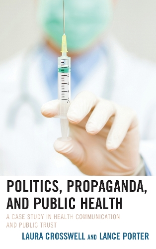 Паперова книга «Politics, Propaganda, and Public Health: A Case Study in Health Communication and Public Trust», автор Лора Кросвелл - фото №1