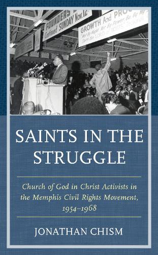 Паперова книга «Saints in the Struggle: Church of God in Christ Activists in the Memphis Civil Rights Movement, 1954–1968», автор Джонатан Ленгстон Чізм - фото №1