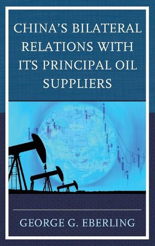 Бумажная книга «China's Bilateral Relations with Its Principal Oil Suppliers», автор Джордж Г. Эберлинг - фото №1