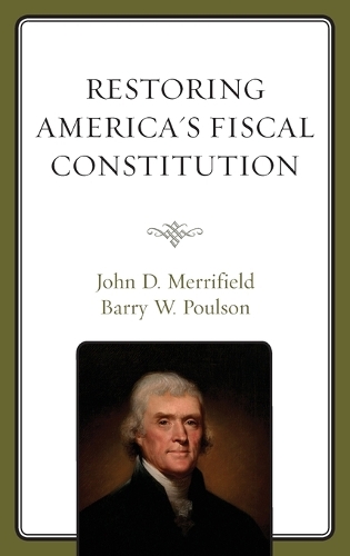 Бумажная книга «Restoring America's Fiscal Constitution», авторов Барри В. Поулсон, Джон Меррифилд - фото №1