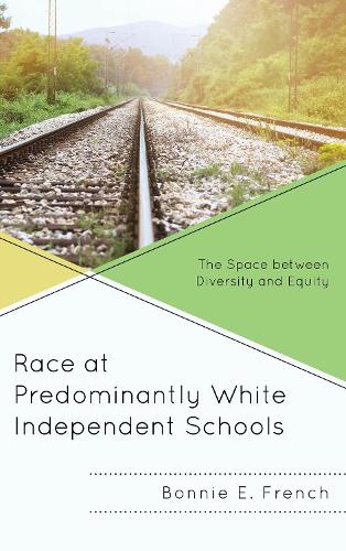 Бумажная книга «Race at Predominantly White Independent Schools: The Space between Diversity and Equity», автор Бонни Э. Френч - фото №1