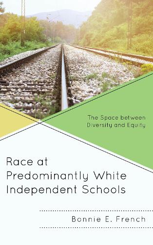 Бумажная книга «Race at Predominantly White Independent Schools: The Space between Diversity and Equity», автор Бонни Э. Френч - фото №1