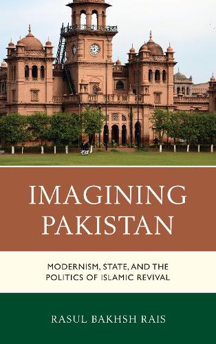 Бумажная книга «Imagining Pakistan: Modernism, State, and the Politics of Islamic Revival», автор Расул Бахш Раис - фото №1