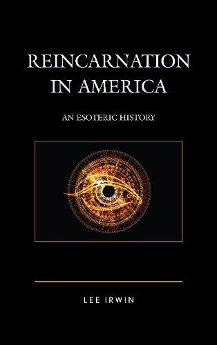 Бумажная книга «Reincarnation in America: An Esoteric History», автор Ли Ирвин - фото №1