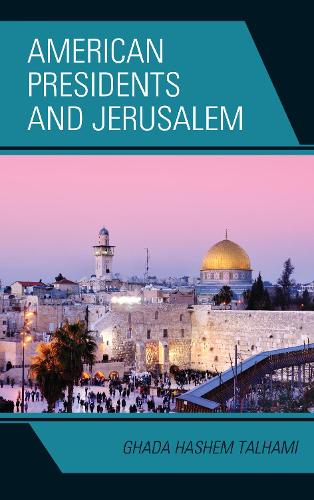 Бумажная книга «American Presidents and Jerusalem», автор Гада Хашем Талхами - фото №1