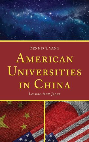 Бумажная книга «American Universities in China: Lessons from Japan», автор Деннис Т. Янг - фото №1