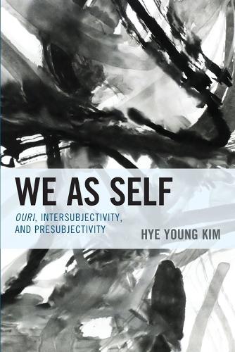 Бумажная книга «We as Self: Ouri, Intersubjectivity, and Presubjectivity», автор Хе Ён Ким - фото №1