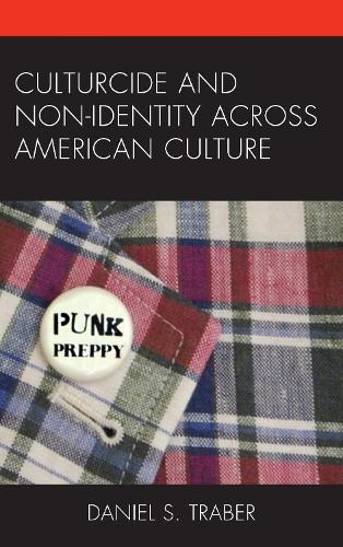 Бумажная книга «Culturcide and Non-Identity across American Culture», автор Дэниел С. Трабер - фото №1