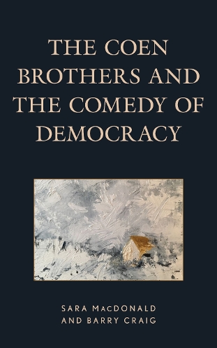 Бумажная книга «The Coen Brothers and the Comedy of Democracy», авторов Барри Крейг, Сара Макдональд - фото №1
