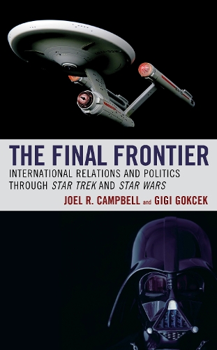 Бумажная книга «The Final Frontier: International Relations and Politics through Star Trek and Star Wars», авторов Джиджи Гокчек, Джоэл Р. Кэмпбелл - фото №1