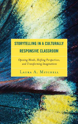 Бумажная книга «Storytelling in a Culturally Responsive Classroom: Opening Minds, Shifting Perspectives, and Transforming Imaginations», автор Лаура А. Митчелл - фото №1