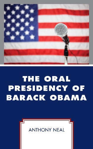 Бумажная книга «The Oral Presidency of Barack Obama», автор Энтони Нил - фото №1