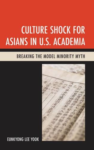 Бумажная книга «Culture Shock for Asians in U.S. Academia: Breaking the Model Minority Myth», автор Ынчжон Ли Юк - фото №1