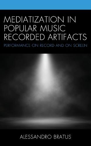 Бумажная книга «Mediatization in Popular Music Recorded Artifacts: Performance on Record and on Screen», автор Алессандро Братусь - фото №1