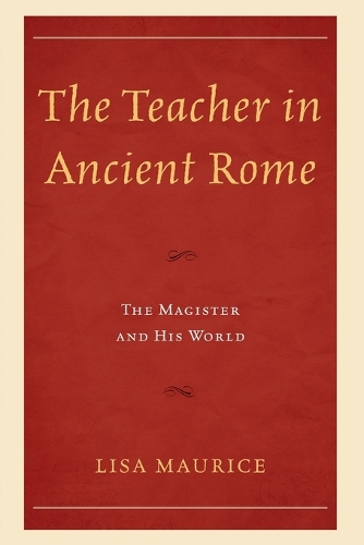 Бумажная книга «The Teacher in Ancient Rome: The Magister and His World», автор Лиза Морис - фото №1