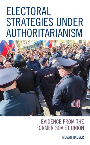 Бумажная книга «Electoral Strategies under Authoritarianism: Evidence from the Former Soviet Union», автор Меган Хаузер - фото №1