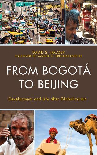 Бумажная книга «From Bogotá to Beijing: Development and Life after Globalization», автор Дэвид Джейкоби - фото №1