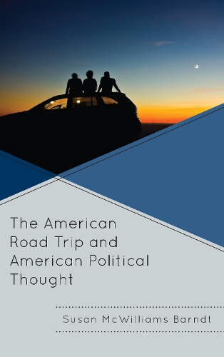 Паперова книга «The American Road Trip and American Political Thought», автор Сьюзен МакВільямс Барндт - фото №1