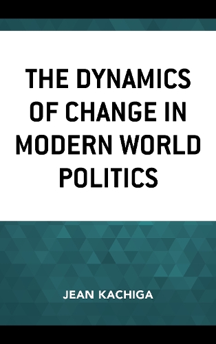Бумажная книга «The Dynamics of Change in Modern World Politics», автор Жан Качига - фото №1
