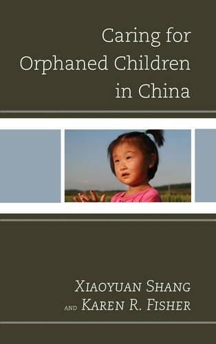 Бумажная книга «Caring for Orphaned Children in China», авторов Карен Р. Фишер, Шан Сяоюань - фото №1