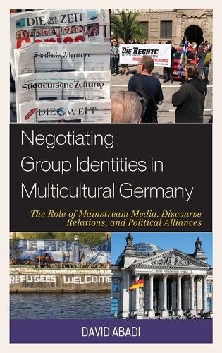 Паперова книга «Negotiating Group Identities in Multicultural Germany: The Role of Mainstream Media, Discourse Relations, and Political Alliances», автор Девід Абаді - фото №1