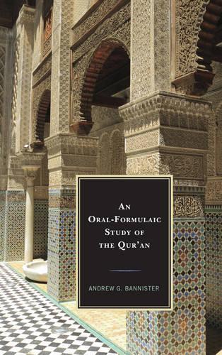 Бумажная книга «An Oral-Formulaic Study of the Qur'an», автор Эндрю Г. Баннистер - фото №1