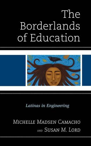Паперова книга «The Borderlands of Education: Latinas in Engineering», авторів Мішель Медсен Камачо, Сюзан М. Лорд - фото №1