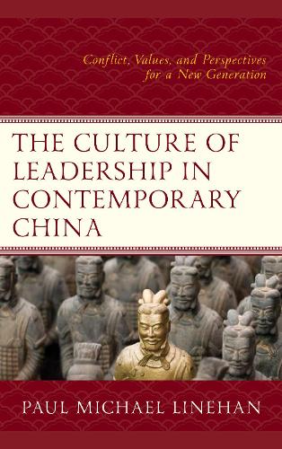 Бумажная книга «The Culture of Leadership in Contemporary China: Conflict, Values, and Perspectives for a New Generation», автор Пол Майкл Линехан - фото №1