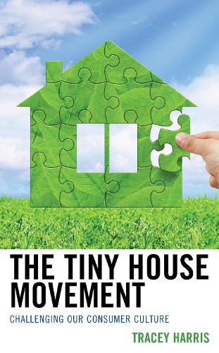 Бумажная книга «The Tiny House Movement: Challenging Our Consumer Culture», автор Трейси Харрис - фото №1
