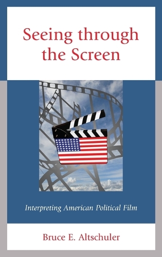 Бумажная книга «Seeing through the Screen: Interpreting American Political Film», автор Брюс Э. Альтшулер - фото №1