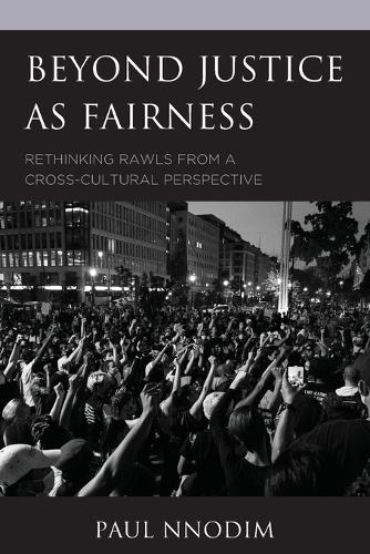 Бумажная книга «Beyond Justice as Fairness: Rethinking Rawls from a Cross-Cultural Perspective», автор Пол Ннодим - фото №1