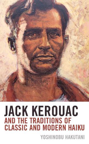 Бумажная книга «Jack Kerouac and the Traditions of Classic and Modern Haiku», автор Йошинобу Хакутани - фото №1