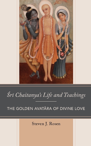Бумажная книга «Sri Chaitanya’s Life and Teachings: The Golden Avatara of Divine Love», автор Стивен Розен - фото №1