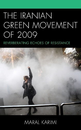 Бумажная книга «The Iranian Green Movement of 2009: Reverberating Echoes of Resistance», автор Марал Карими - фото №1