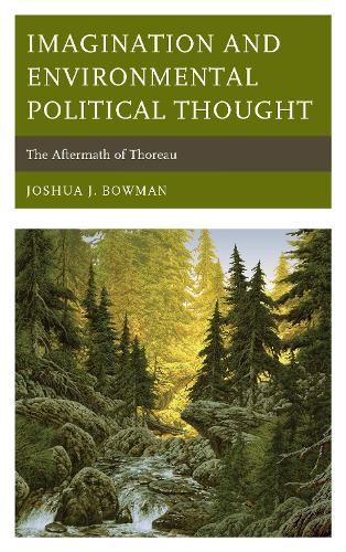 Бумажная книга «Imagination and Environmental Political Thought: The Aftermath of Thoreau», автор Джошуа Дж. Боуман - фото №1