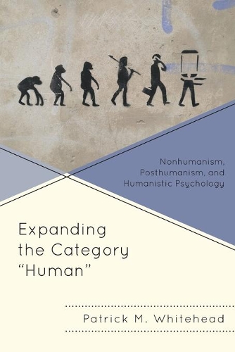 Бумажная книга «Expanding the Category "Human": Nonhumanism, Posthumanism, and Humanistic Psychology», автор Патрик М. Уайтхед - фото №1