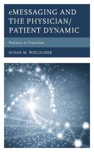 Бумажная книга «eMessaging and the Physician/Patient Dynamic: Practices in Transition», автор Сьюзен М. Вичорек - фото №1