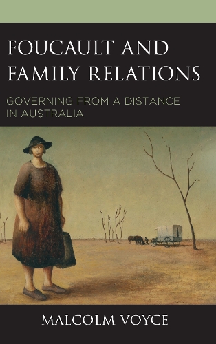 Бумажная книга «Foucault and Family Relations: Governing from a Distance in Australia», автор Малкольм Войс - фото №1