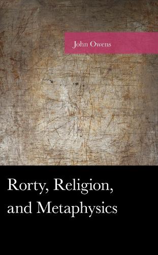 Бумажная книга «Rorty, Religion, and Metaphysics», автор Джон Оуэнс - фото №1