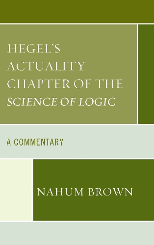 Бумажная книга «Hegel's Actuality Chapter of the Science of Logic: A Commentary», автор Нахум Браун - фото №1