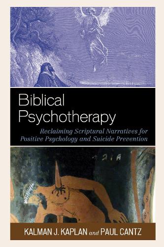 Бумажная книга «Biblical Psychotherapy: Reclaiming Scriptural Narratives for Positive Psychology and Suicide Prevention», авторов Калман Дж. Каплан, Пол Канц - фото №1