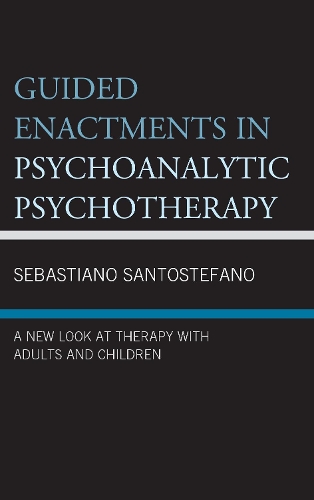 Паперова книга «Guided Enactments in Psychoanalytic Psychotherapy: A New Look at Therapy With Adults and Children», автор Себастьяно Сантостефано - фото №1